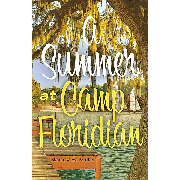 A Summer At Camp Floridian, Nancy B. Miller