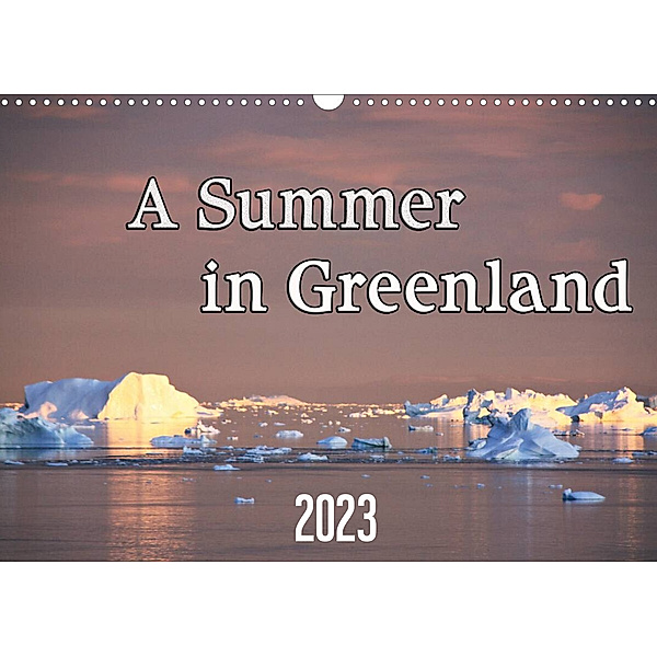 A Summer in Greenland (Wall Calendar 2023 DIN A3 Landscape), Jens Notroff