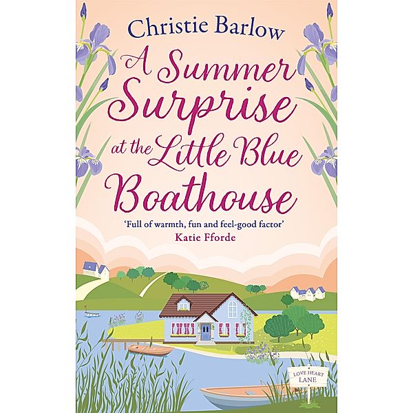 A Summer Surprise at the Little Blue Boathouse / Love Heart Lane Bd.11, Christie Barlow