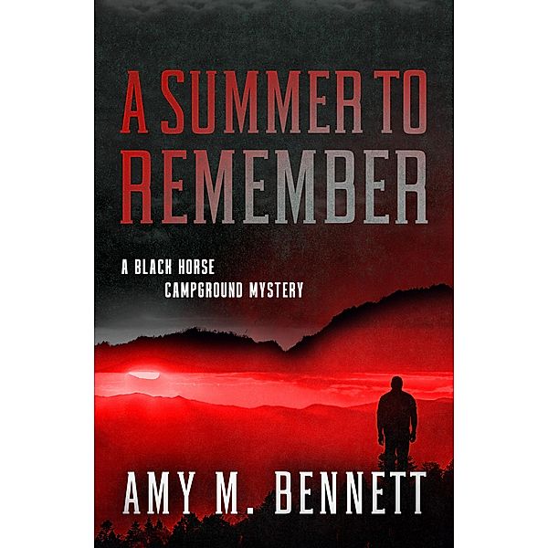 A Summer to Remember / Black Horse Campground Mysteries, Amy M Bennett