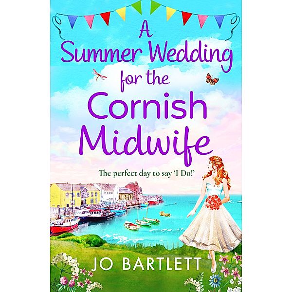 A Summer Wedding For The Cornish Midwife / The Cornish Midwife Series Bd.2, Jo Bartlett