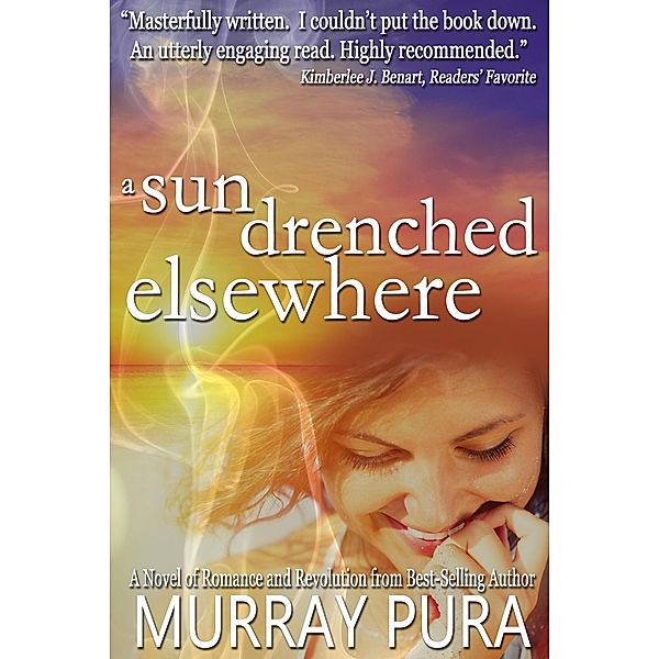 A Sun Drenched Elsewhere (The Zoya Septet, #4) / The Zoya Septet, Murray Pura