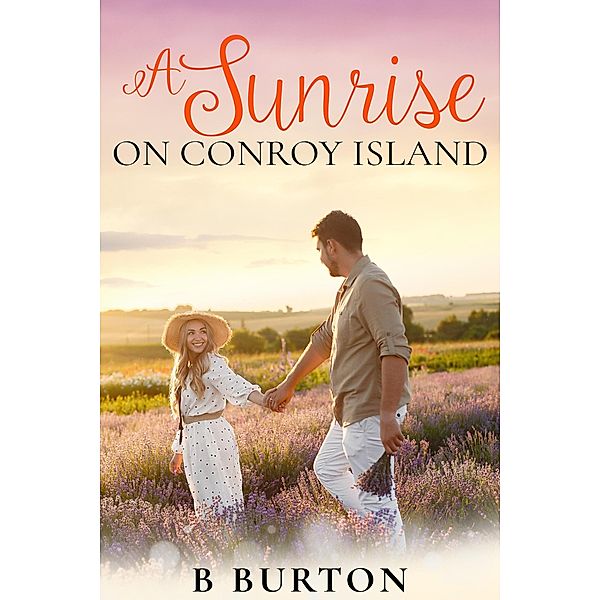 A Sunrise on Conroy Island (The Conroy Island Series, #1) / The Conroy Island Series, B. Burton