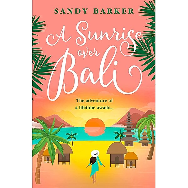 A Sunrise Over Bali / The Holiday Romance Bd.4, Sandy Barker