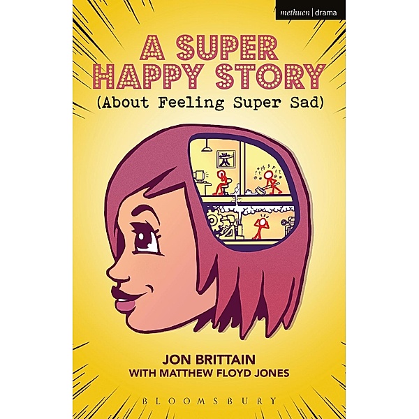 A Super Happy Story (About Feeling Super Sad) / Modern Plays, Jon Brittain, Matthew Floyd Jones