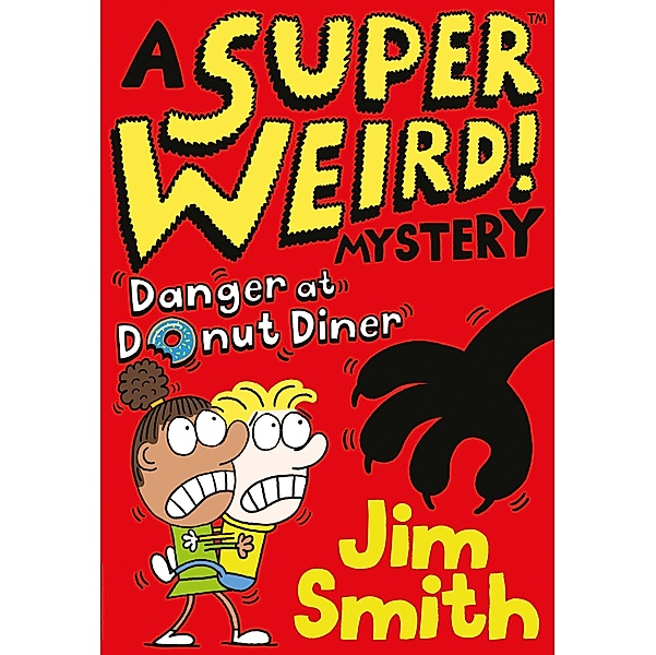 A Super Weird! Mystery: Danger at Donut Diner, Jim Smith