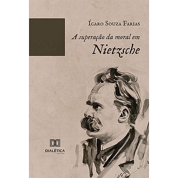 A superação da moral em Nietzsche, Ícaro Souza Farias