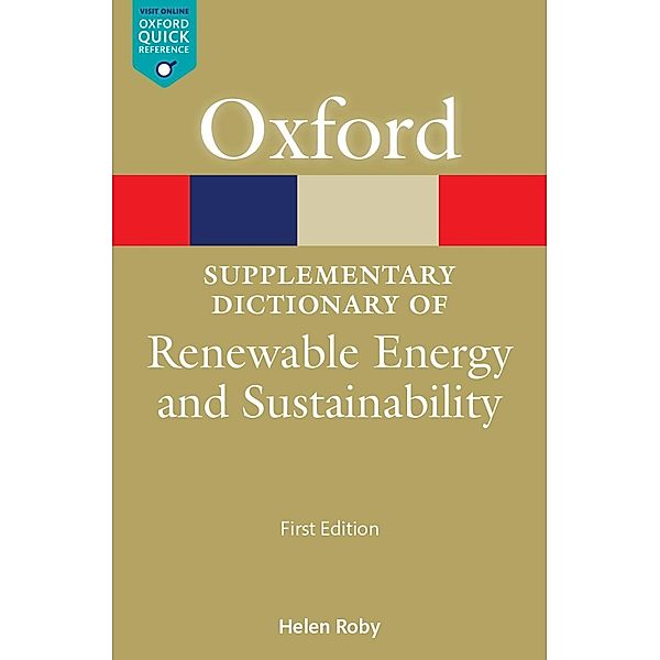 A Supplementary Dictionary of Renewable Energy and Sustainability / Oxford Quick Reference Online, Helen Roby