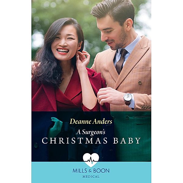 A Surgeon's Christmas Baby (Boston Christmas Miracles, Book 4) (Mills & Boon Medical), Deanne Anders