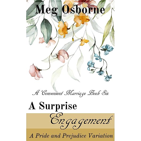 A Surprise Engagement: A Pride and Prejudice Variation (A Convenient Marriage, #6) / A Convenient Marriage, Meg Osborne