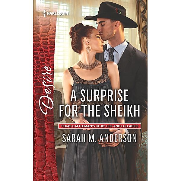 A Surprise for the Sheikh / Texas Cattleman's Club: Lies and Lullabies, Sarah M. Anderson