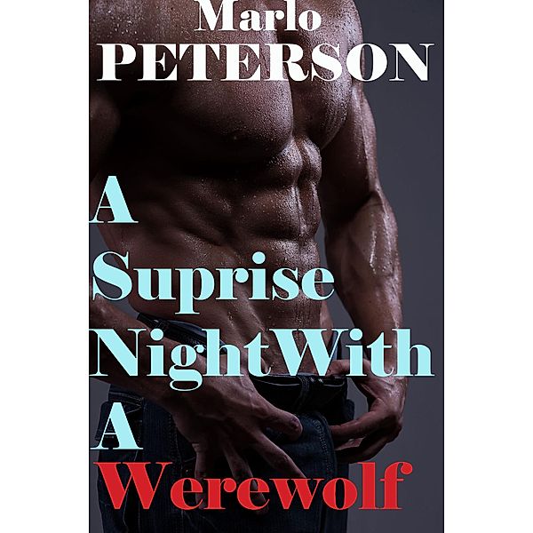 A Surprise Night with a Werewolf, Marlo Peterson