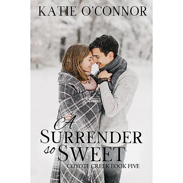 A Surrender So Sweet (Coyote Creek) / Coyote Creek, Katie O'Connor