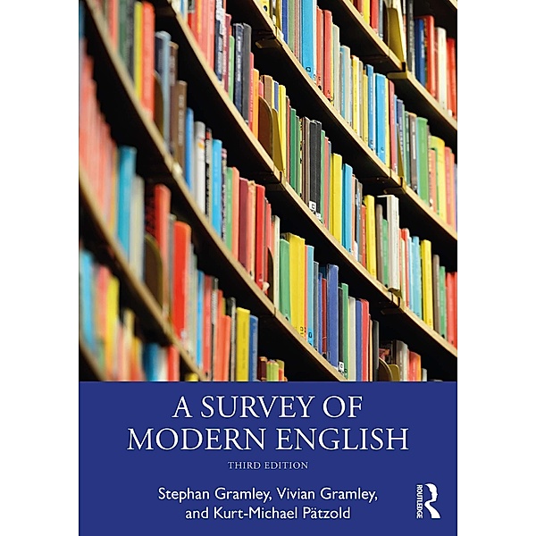 A Survey of Modern English, Stephan Gramley, Vivian Gramley, Kurt-Michael Pätzold