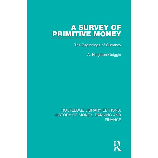 A Survey of Primitive Money, A. Hingston Quiggin