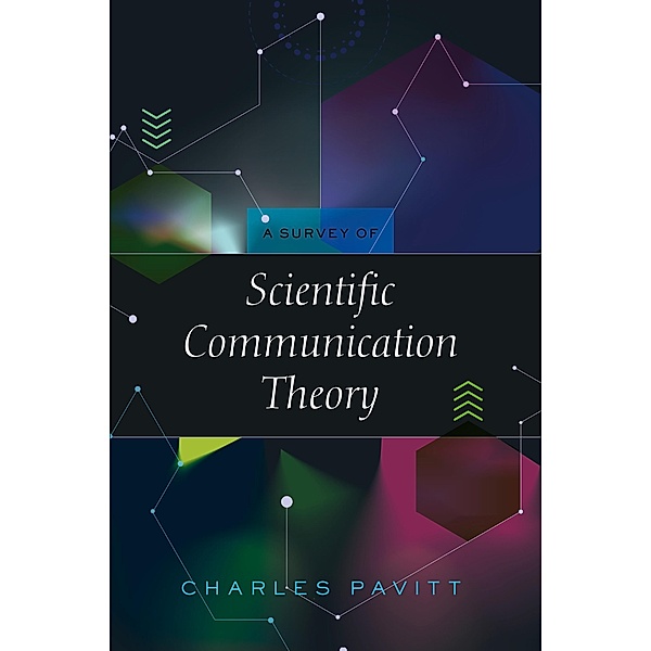 A Survey of Scientific Communication Theory, Charles Pavitt