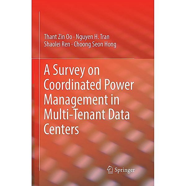 A Survey on Coordinated Power Management in Multi-Tenant Data Centers, Thant Zin Oo, Nguyen H. Tran, Shaolei Ren, Choong Seon Hong