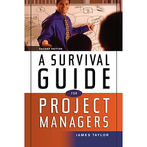 A Survival Guide For Project Managers, James Taylor