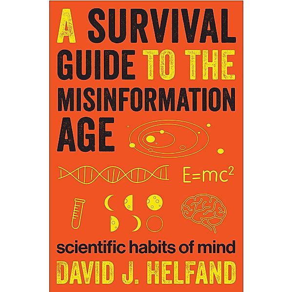 A Survival Guide to the Misinformation Age, David Helfand