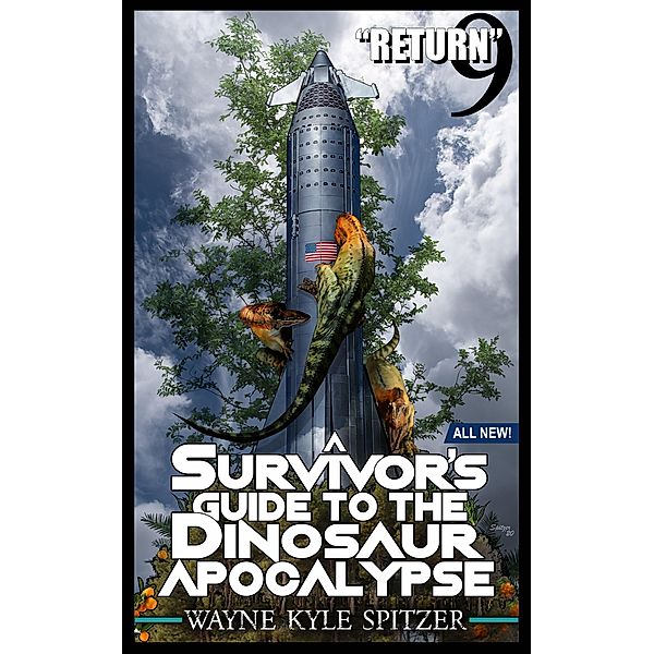 A Survivor's Guide to the Dinosaur Apocalypse, Episode Nine: The Return / A Survivor's Guide to the Dinosaur Apocalypse, Wayne Kyle Spitzer