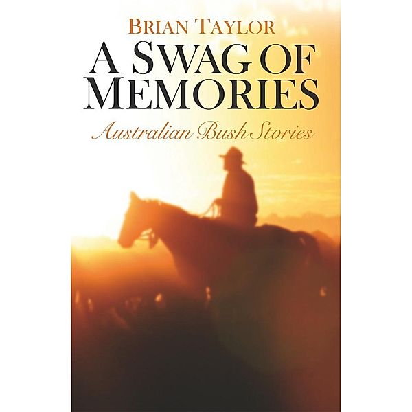 A Swag of Memories, Brian Taylor