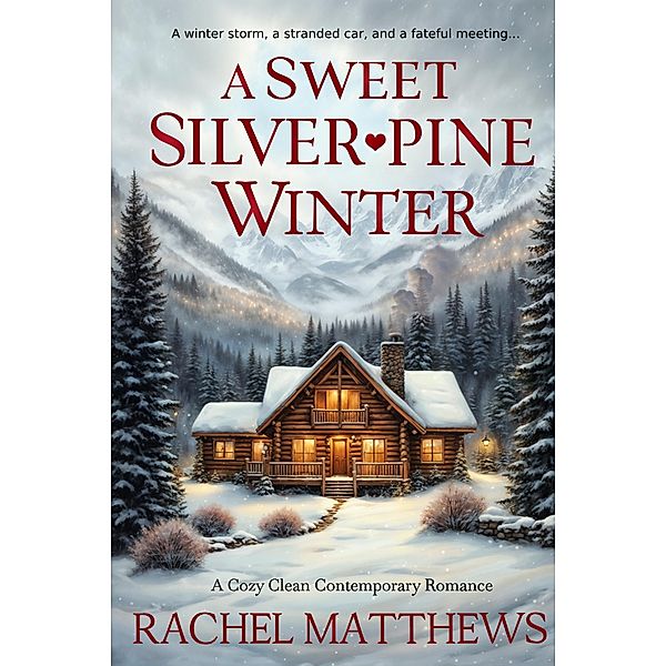 A Sweet Silverpine Winter, Rachel Matthews
