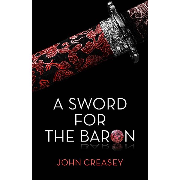 A Sword For The Baron / The Baron Bd.35, John Creasey