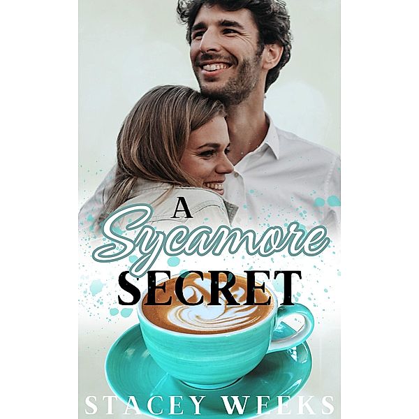 A Sycamore Secret (Sycamore Hill, #5) / Sycamore Hill, Stacey Weeks