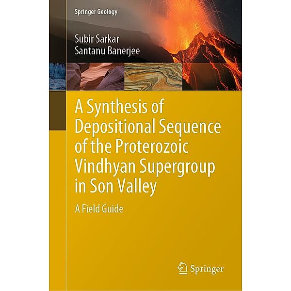 A Synthesis of Depositional Sequence of the Proterozoic Vindhyan Supergroup in Son Valley / Springer Geology, Subir Sarkar, Santanu Banerjee