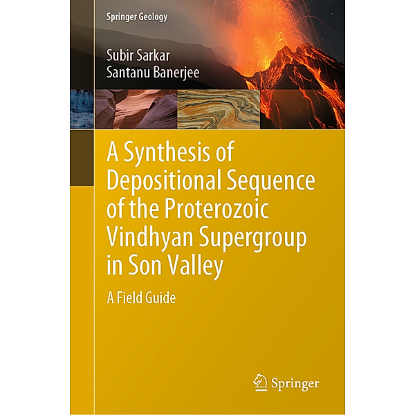 A Synthesis of Depositional Sequence of the Proterozoic Vindhyan Supergroup in Son Valley, Subir Sarkar, Santanu Banerjee