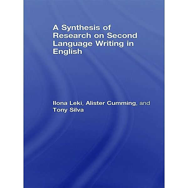 A Synthesis of Research on Second Language Writing in English, Ilona Leki, Alister Cumming, Tony Silva