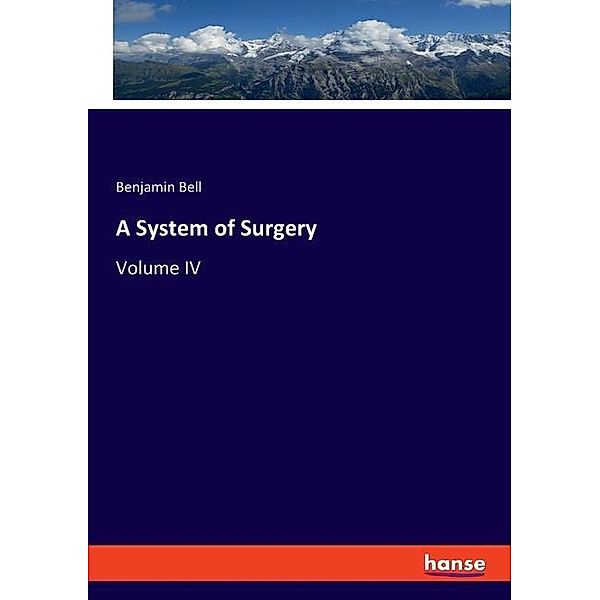 A System of Surgery, Benjamin Bell