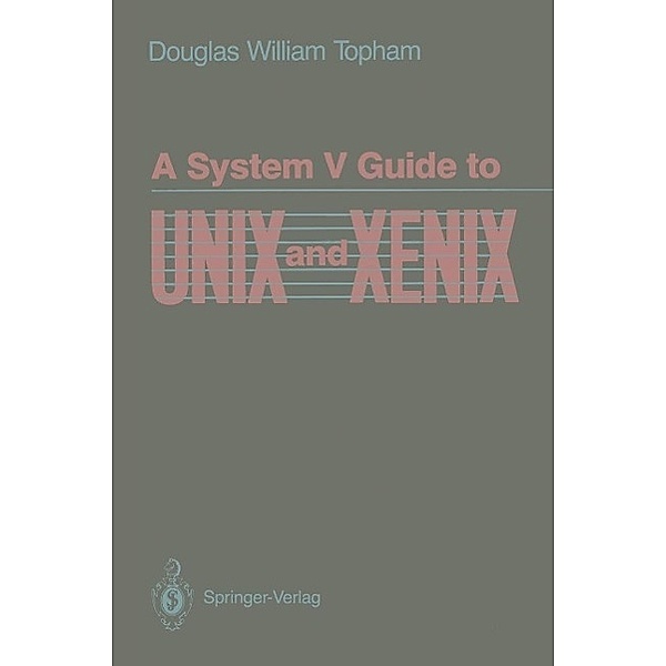 A System V Guide to UNIX and XENIX, Douglas W. Topham