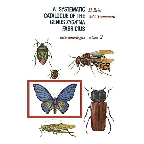 A Systematic Catalogue of the Genus Zygaena Fabricius (Lepidoptera: Zygaenidae) / Series Entomologica Bd.2, H. Reiss, W. G. Tremewan