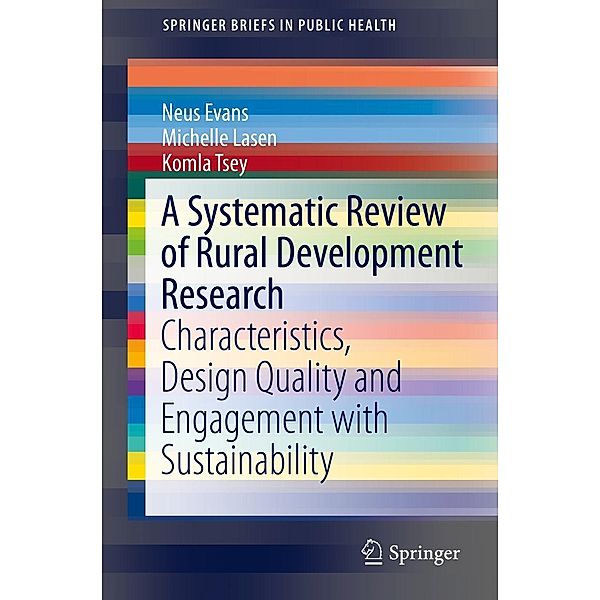 A Systematic Review of Rural Development Research / SpringerBriefs in Public Health, Neus Evans, Michelle Lasen, Komla Tsey