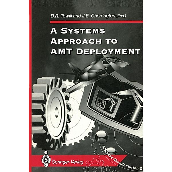 A Systems Approach to AMT Deployment / Advanced Manufacturing