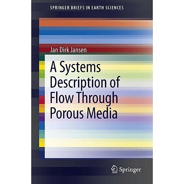 A Systems Description of Flow Through Porous Media / SpringerBriefs in Earth Sciences, Jan Dirk Jansen