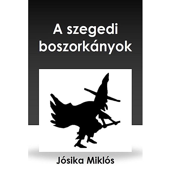 A szegedi boszorkányok, Miklós Jósika