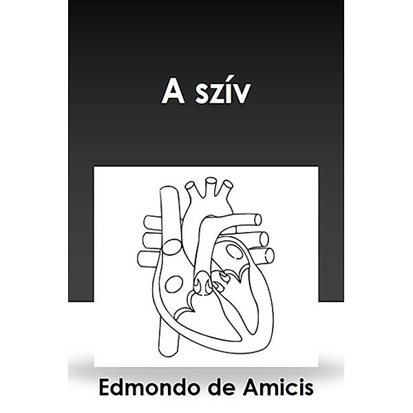 A szív, de Amicis Edmondo