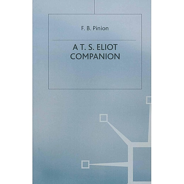 A T.S.Eliot Companion / Literary Companions, F B Pinion
