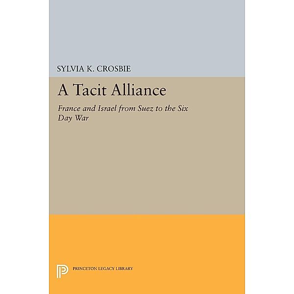 A Tacit Alliance / Princeton Legacy Library Bd.1274, Sylvia Kowitt Crosbie
