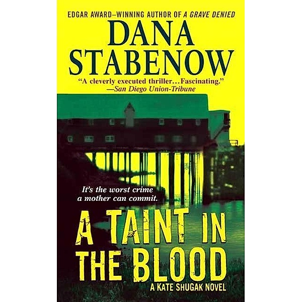 A Taint in the Blood / Kate Shugak Novels Bd.14, Dana Stabenow