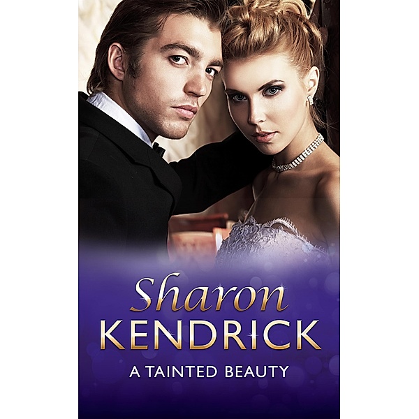 A Tainted Beauty (Mills & Boon Modern), Sharon Kendrick
