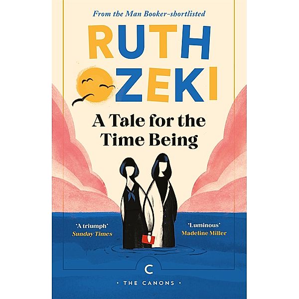 A Tale for the Time Being / Canons, Ruth Ozeki