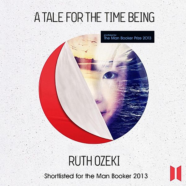 A Tale for the Time Being (Unabridged), Ruth Ozeki
