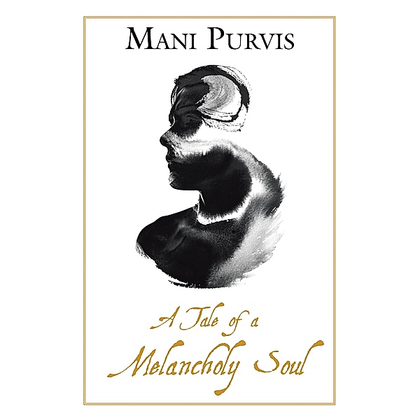 A Tale of a Melancholy Soul, Mani Purvis