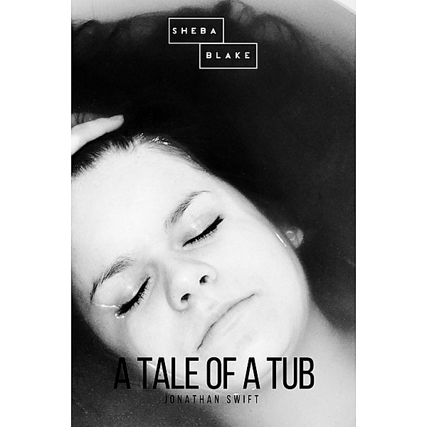 A Tale of a Tub, Jonathan Swift, Sheba Blake
