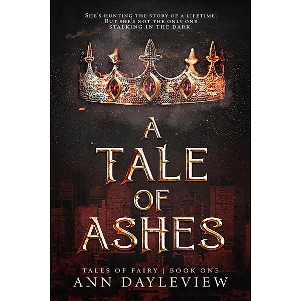 A Tale of Ashes (Tales of Fairy, #1) / Tales of Fairy, Ann Dayleview