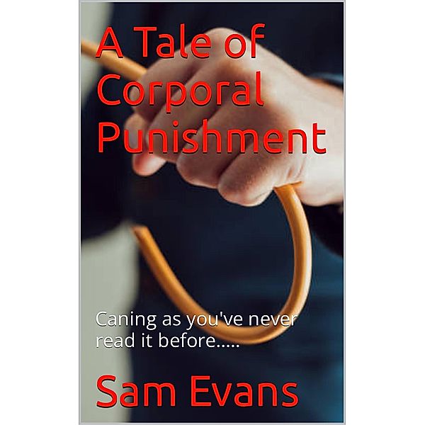A Tale of Corporal Punishment, Sam Evans