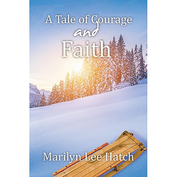 A Tale of Courage and Faith, Marilyn Lee Hatch